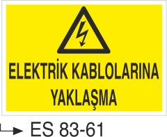 Elektrik Uyarı Levhaları - Elektrik Kablolarına Yaklaşma Es 83-61