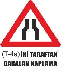 Trafik Tabelaları - İki Taraftan Daralan Yol T-4a