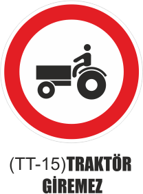 Trafik Tabelaları - Traktör Giremez Tabelası 