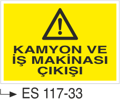 İş Makinası Levhaları - Kamyon Ve İş Makinası Çıkışı Es 117-33