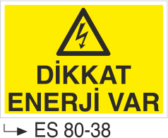 Elektrik Uyarı Levhaları - Dikkat Enerji Var Es 80-38