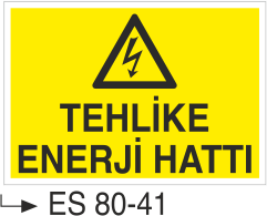 Elektrik Uyarı Levhaları - Tehlike Enerji Hattı Es 80-41