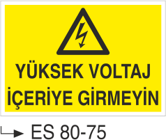 Elektrik Uyarı Levhaları - Yüksek Voltaj İçeri Girmeyin Es 80-75