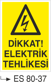 Elektrik Uyarı Levhaları - Dikkat Elektrik Tehlikesi Es 80-37